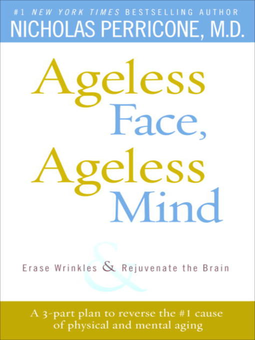 Title details for Ageless Face, Ageless Mind by Nicholas Perricone, MD - Wait list
